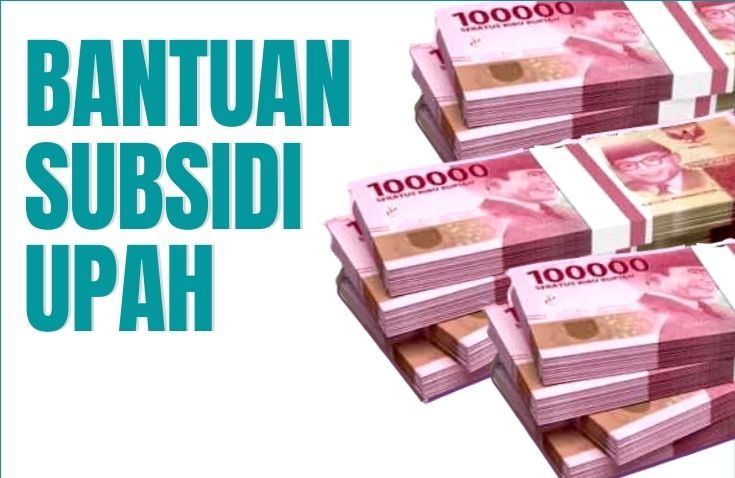 Subsidi Gaji Dipastikan Berlanjut Sampai Tahun Depan