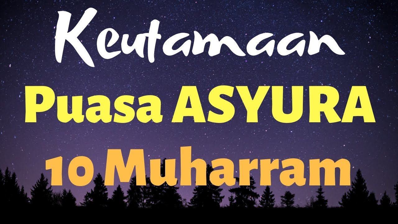 Keutamaan Puasa Asyura 10 Muharram pada 29 Agustus 2020