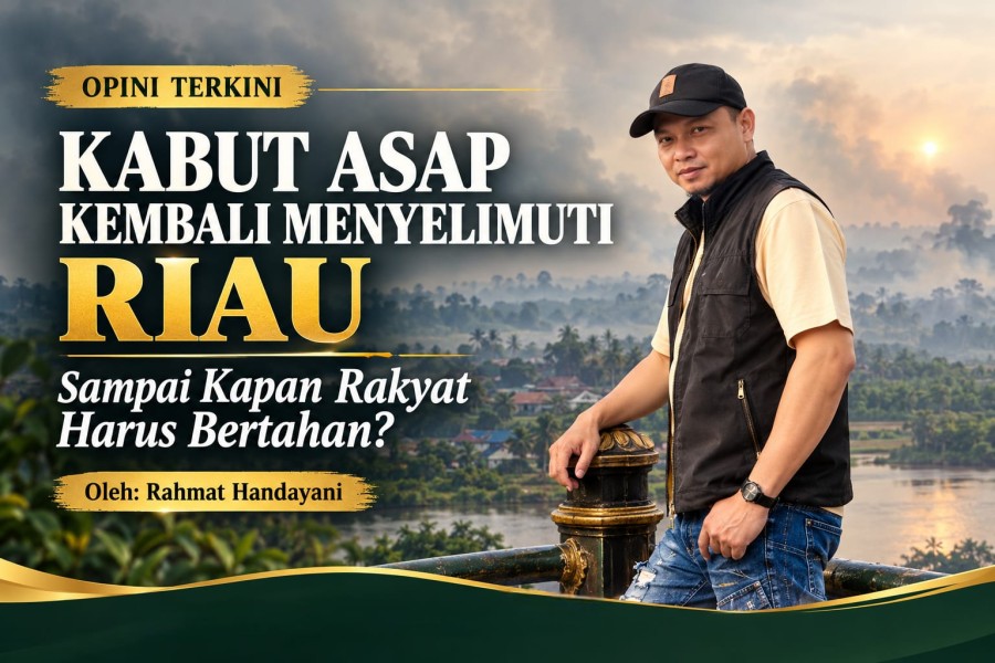 Kabut Asap Kembali Menyelimuti Riau: Sampai Kapan Rakyat Harus Bertahan?