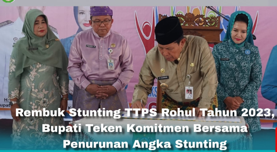 Bupati Teken Komitmen Bersama Penurunan Angka Stunting di Rohul
