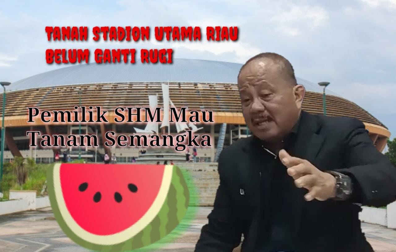Kalahkan Pemprov Riau dalam Gugatan Tanah Stadion Utama, Samsuarni Belum Dibayar