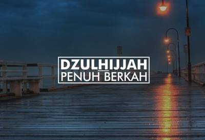Keutamaan Puasa Dzulhijjah & Amalan Sebaiknya Dilakukan di 9 Hari Pertama